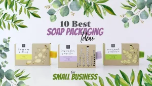 10 Best Soap Packaging Ideas for Small Business