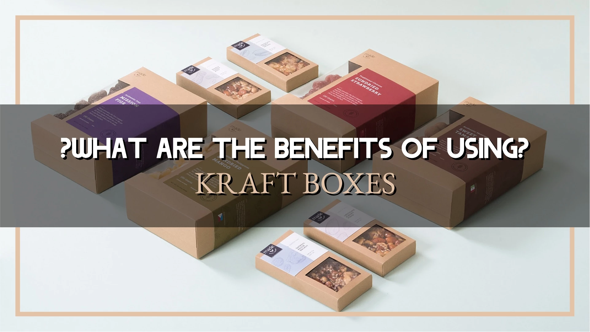 What Are The Benefits Of Using Kraft Boxes?