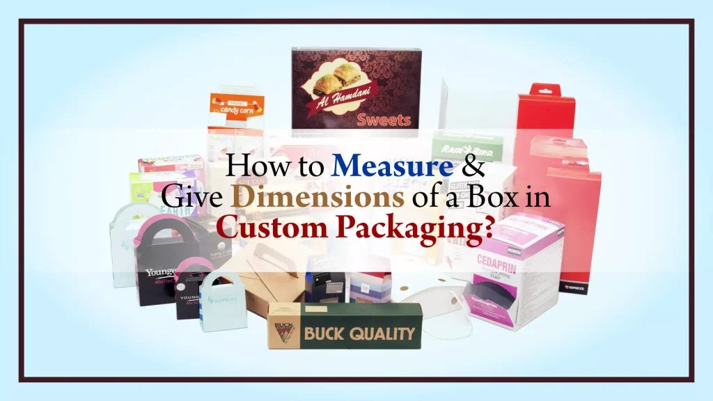 How to Measure and Give Dimensions of a Box in Custom Packaging-1